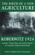 The Birth of a New Agriculture: Koberwitz 1924