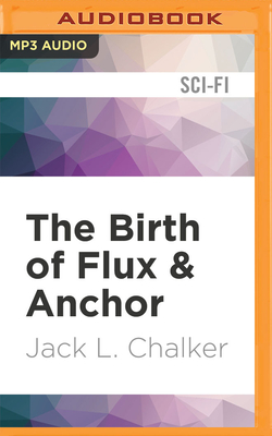 The birth of Flux & Anchor. - Chalker, Jack L.