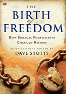 The Birth of Freedom: How Biblical Foundations Changed History