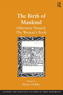 The Birth of Mankind: Otherwise Named, the Woman's Book