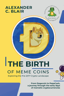 The Birth of Meme Coins: From Dogecoin to PepeCash, a journey through the early days of memetic cryptocurrencies