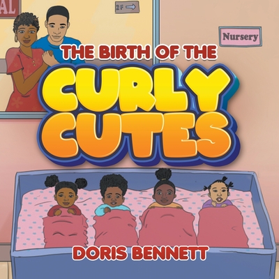 The Birth of the Curly Cutes - Bennett, Doris