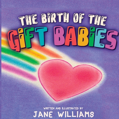 The Birth of the Gift Babies - Williams, Jane