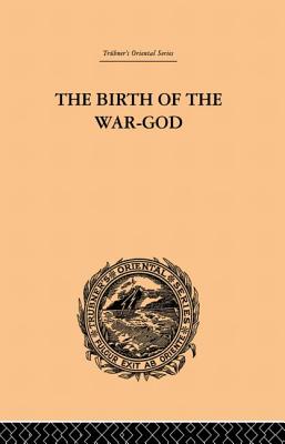 The Birth of the War-God: A Poem by Kalidasa - Griffith, Ralph T.H.