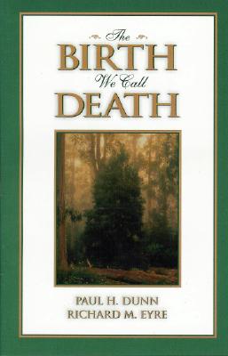 The Birth We Call Death - Dunn, Paul H