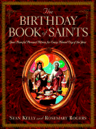 The Birthday Book of Saints: Your Powerful Personal Patrons for Every Blessed Day of the Year - Kelly, Sean, and Rogers, Rosemary