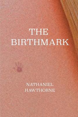 The Birthmark - Hawthorne, Nathaniel