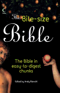 The Bite-size Bible: The Story of the Bible in Easy-to-Digest Chunks