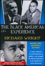 The Black American Experience: Richard Wright - Native Son, Author & Activist - 