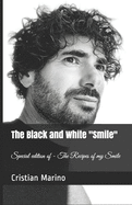 The Black and White Smile: Special edition of The Recipes of my Smile