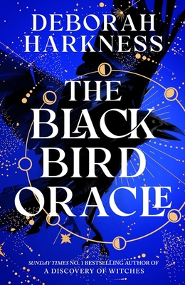 The Black Bird Oracle: The exhilarating new All Souls novel featuring Diana Bishop and Matthew Clairmont - Harkness, Deborah