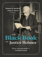 The Black Book of Justice Holmes: Text Transcript & Commentary
