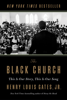 The Black Church: This Is Our Story, This Is Our Song - Gates, Henry Louis