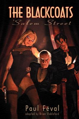 The Black Coats: 'Salem Street - Feval, Paul, and Stableford, Brian (Adapted by)