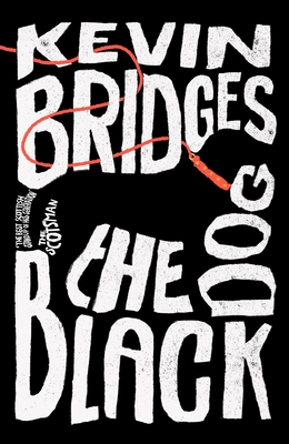The Black Dog: The life-affirming debut novel from one of Britain's most-loved comedians - Bridges, Kevin