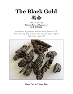 The Black Gold, Part I.: Natural Form of Agarwood