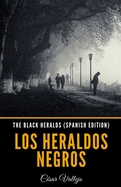 The Black Heralds (Spanish Edition): Los Heraldos Negros