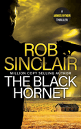 The Black Hornet: The INTENSE and GRIPPING action thriller from bestseller Rob Sinclair for 2024
