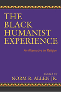 The Black Humanist Experience: An Alternative to Religion