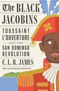 The Black Jacobins; Toussaint L'Ouverture and the San Domingo Revolution.