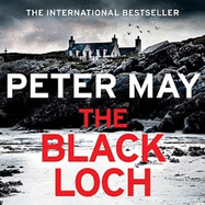 The Black Loch: an explosive return to the hebrides and the internationally bestselling Lewis Trilogy