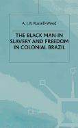 The Black Man in Slavery and Freedom in Colonial Brazil