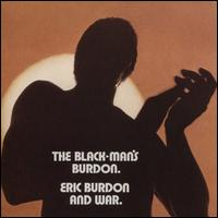 The Black-Man's Burdon - Eric Burdon & War