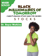 The Black Millionaires of Tomorrow: A Wealth-Building Study Guide for Children: Stocks