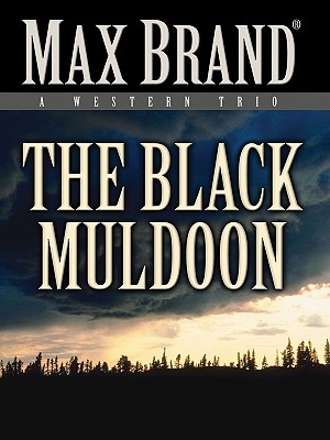 The Black Muldoon: A Western Trio - Brand, Max