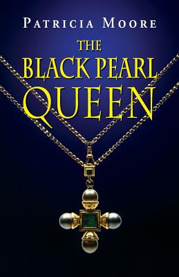 The Black Pearl Queen - Moore, Patricia