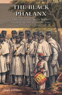 The Black Phalanx; A History of the Negro Soldiers of the United States in the Wars of 1775-1812, 1861-'65