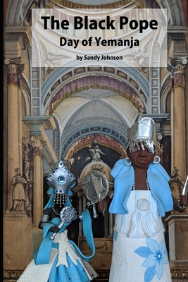The Black Pope: Day of Yemanja - Johnson, Sandy