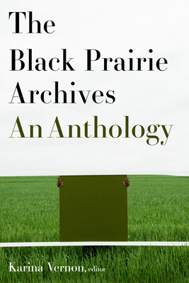 The Black Prairie Archives: An Anthology - Vernon, Karina (Editor)