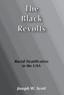 The Black Revolts: Racial Stratification in the U.S.a