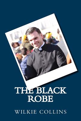 The Black Robe - Collins, Wilkie