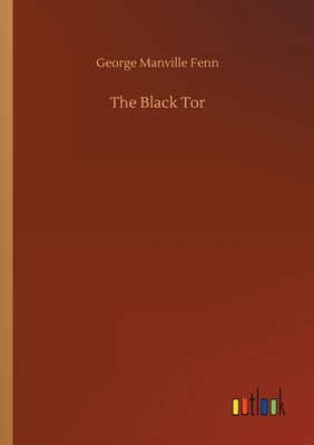 The Black Tor - Fenn, George Manville