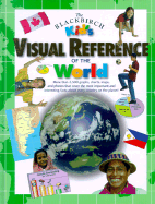 The Blackbirch Kid's Visual Reference of the World - Blackbirch Press