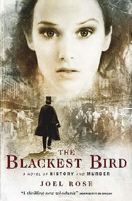The Blackest Bird: A Novel of History and Murder - Rose, Joel