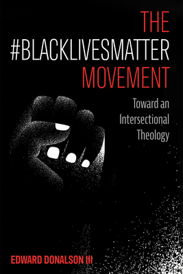 The #BlackLivesMatter Movement - Donalson, Edward, III