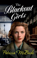 The Blackout Girls: A heartbreaking, emotional wartime saga series from Patricia McBride