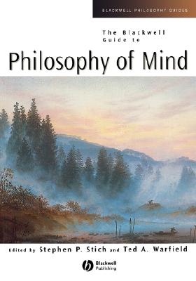 The Blackwell Guide to Philosophy of Mind - Stich, Stephen P, and Warfield, Ted A