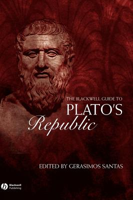 The Blackwell Guide to Plato's Republic - Santas, Gerasimos (Editor)