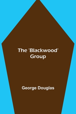 The 'Blackwood' Group - Douglas, George