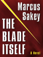 The Blade Itself - Sakey, Marcus