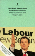 The Blair Revolution: Can New Labour Deliver? - Mandelson, Peter, and Liddle, Roger