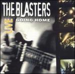 The Blasters Live: Going Home
