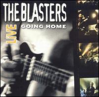 The Blasters Live: Going Home - The Blasters