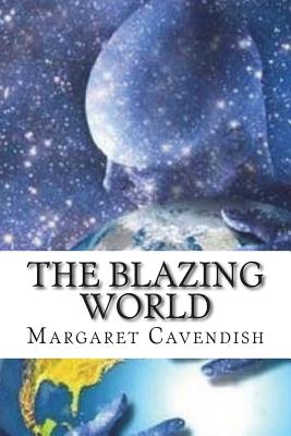 The Blazing World - Cavendish, Margaret