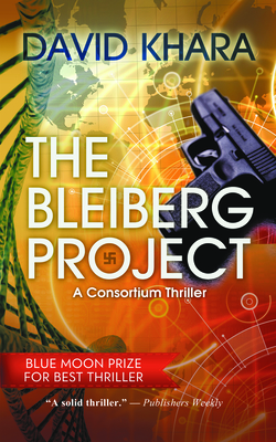 The Bleiberg Project: A Consortium Thriller - Khara, David, and John, Simon (Translated by)