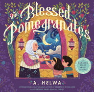 The Blessed Pomegranates: A Ramadan Story about Giving